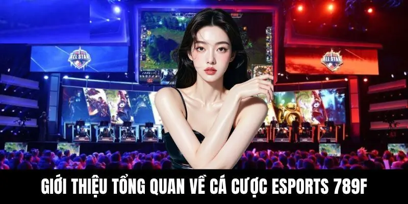 Giới thiệu về chuyên mục esport 789F