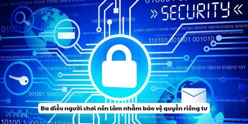 Lưu ý dành cho hội viên để đảm bảo quyền riêng tư khi tham gia cá cược tại 789F.