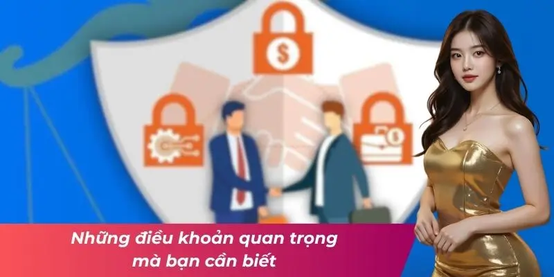 Một số điều khoản quan trọng hội viên cần biết